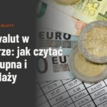 Kurs walut w kantorze: jak czytać kurs kupna i sprzedaży